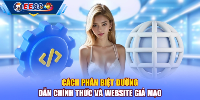 Cách phân biệt đường dẫn chính thức và website giả mạo