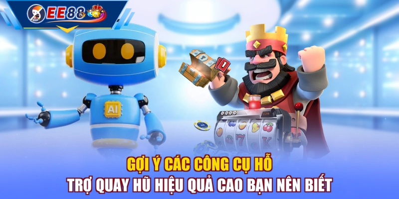 Gợi ý các công cụ hỗ trợ quay hũ hiệu quả cao bạn nên biết