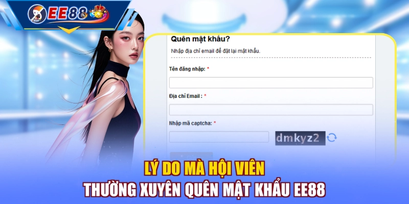 Lý do mà hội viên thường xuyên quên mật khẩu EE88