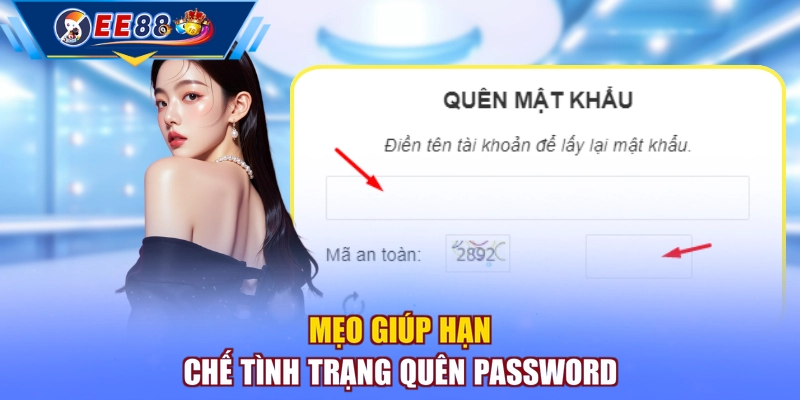 Mẹo giúp hạn chế tình trạng quên password