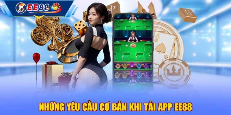 Những yêu cầu cơ bản khi tải app EE88