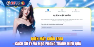 Quên Mật Khẩu EE88 - Cách Xử Lý Và Mẹo Phòng Tránh Hiệu Quả