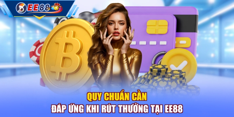 Quy chuẩn cần đáp ứng khi rút thưởng tại EE88