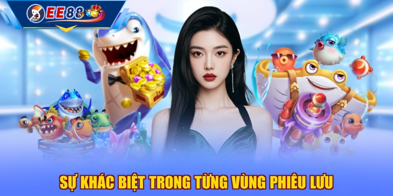 Sự khác biệt trong từng vùng phiêu lưu