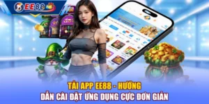 Tải App EE88 - Hướng Dẫn Cài Đặt Ứng Dụng Cực Đơn Giản