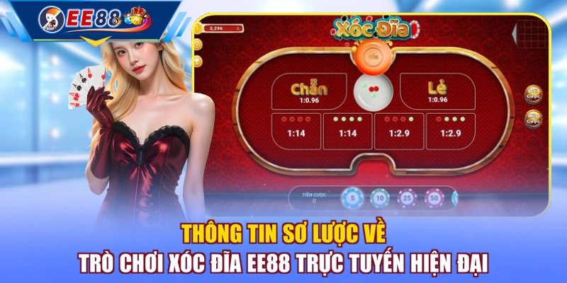 Thông tin sơ lược về trò chơi xóc đĩa EE88 trực tuyến hiện đại