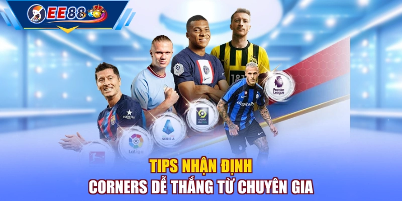 Tips nhận định Corners dễ thắng từ chuyên gia