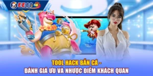 Tool Hack Bắn Cá - Đánh Giá Ưu Và Nhược Điểm Khách Quan