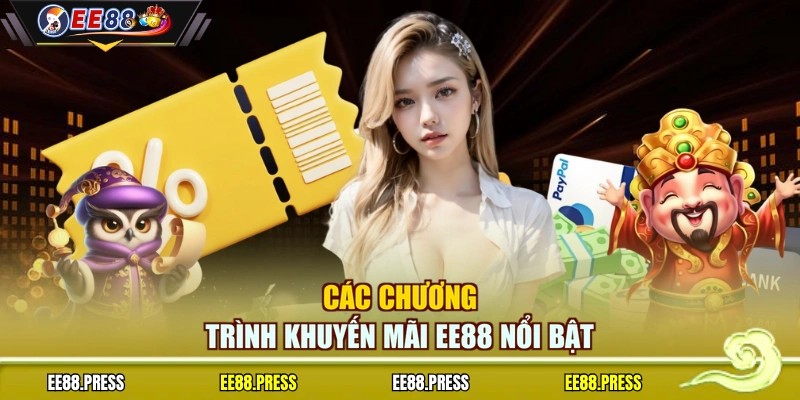Các chương trình khuyến mãi EE88 nổi bật
