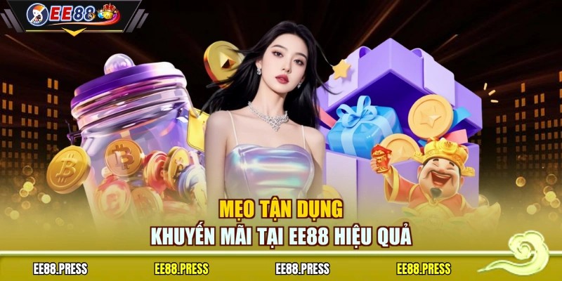Mẹo tận dụng khuyến mãi tại EE88 hiệu quả