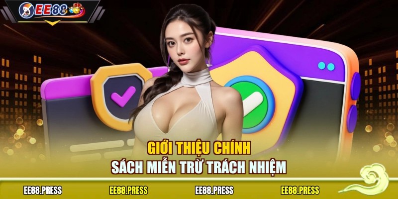 Giới thiệu chính sách miễn trừ trách nhiệm