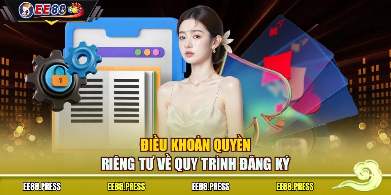 Điều khoản quyền riêng tư về quy trình đăng ký
