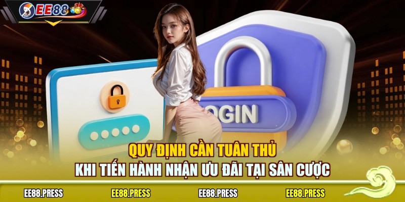 Quy định cần tuân thủ khi tiến hành nhận ưu đãi tại sân cược