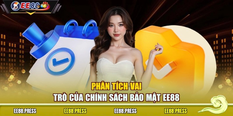 Phân tích vai trò của chính sách bảo mật EE88